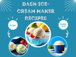 Find tasty ice-cream maker recipes for Dash to easily create delicious enjoyments. Make creamy sweets at home!